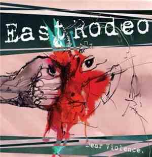 East Rodeo - Dear Violence