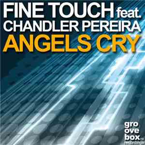 Fine Touch Feat. Chandler Pereira - Angels Cry