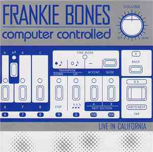 Frankie Bones - Computer Controlled (Live In California)