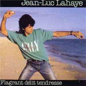Jean-Luc Lahaye - Flagrant Délit Tendresse