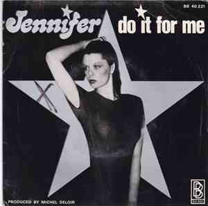 Jennifer - Do It For Me