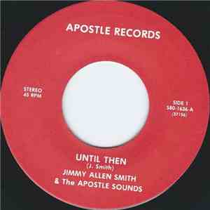 Jimmy Allen Smith & The Apostle Sounds - Until Then / Wild Wind