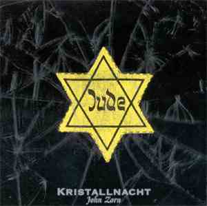 John Zorn - Kristallnacht