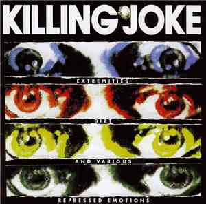 Killing Joke - Extremities, Dirt And Various Repressed Emotions