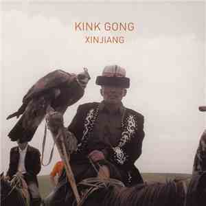 Kink Gong - Xinjiang