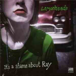 Lemonheads - It's A Shame About Ray