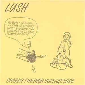 Lush - Sparky The High Voltage Wire
