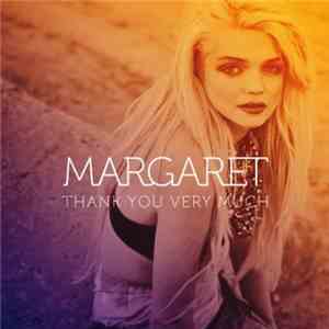 Margaret  - Thank You Very Much