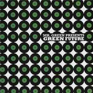 Mr. Green  - Mr. Green Presents Green Future