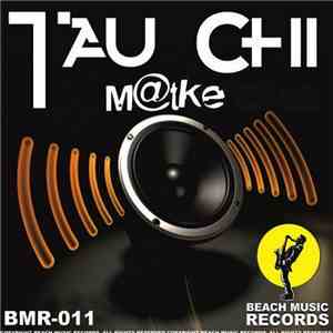 M@tke - Tau Chi