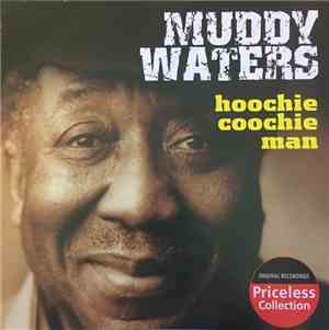 Muddy Waters - Hoochie Coochie Man