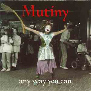 Mutiny  - Any Way You Can