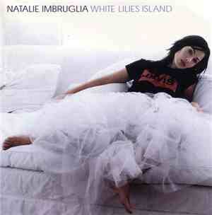 Natalie Imbruglia - White Lilies Island