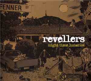 Revellers - Night Time Lunatics