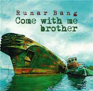 Runar Bang - Come With Me Brother