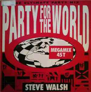 Steve Walsh  - Party For The World (The Ultimate Party Mix)