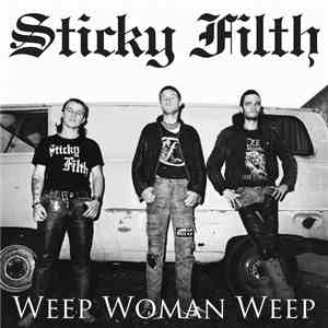 Sticky Filth - Weep Woman Weep/Happy Birthday