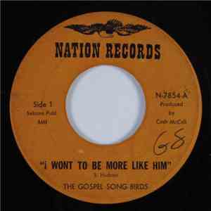 The Gospel Song Birds - I Wont To Be More Like Him / If I Had A Hammer
