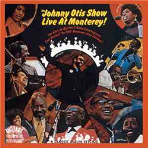 The Johnny Otis Show - The Johnny Otis Show Live At Monterey!