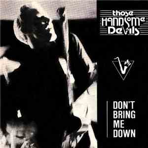 Those Handsome Devils - Don't Bring Me Down