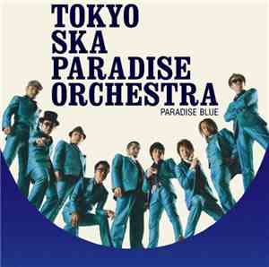 Tokyo Ska Paradise Orchestra - Paradise Blue