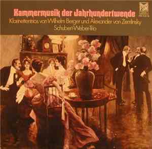 Wilhelm Berger  Und Alexander von Zemlinsky - Schubert-Weber-Trio - Kammerm ...