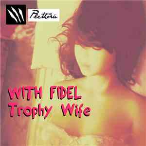 Without Fidel / With Fidel - Trophy Wife/ John Coffee