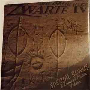 Zwarte' IV - We Came Here