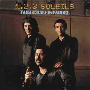 1, 2, 3 Soleils - Taha + Khaled + Faudel