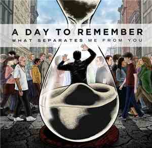 A Day To Remember - What Separates Me From You
