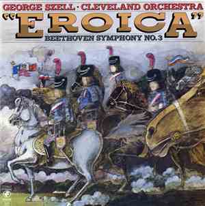Beethoven, Szell, The Cleveland Orchestra - Eroica Symphony No. 3
