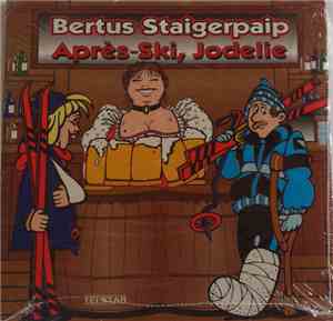 Bertus Staigerpaip - Après-Ski, Jodelie