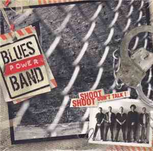 Blues Power Band - Shoot Shoot Don't Talk !