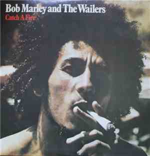 Bob Marley & The Wailers - Catch A Fire