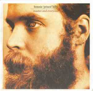 Bonnie 'Prince' Billy - Master And Everyone