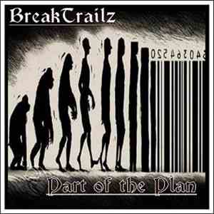 BreakTrailz - Part Of The Plan