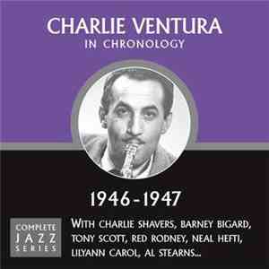 Charlie Ventura - In Chronology - 1946-1947