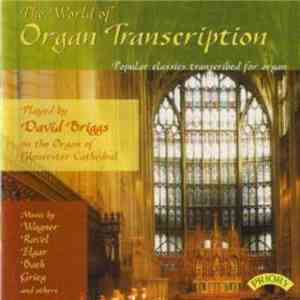David Briggs - The World Of Organ Transcription