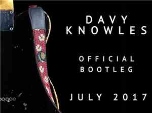 Davy Knowles - Official Bootleg #7 - July 2017
