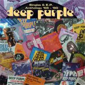 Deep Purple - Singles & E.P. Anthology '68 - '80