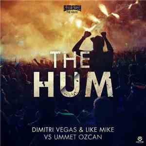 Dimitri Vegas & Like Mike Vs. Ummet Ozcan - The Hum