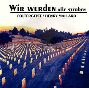 Foltergeist / Henry Mallard - Wir Werden Alle Sterben