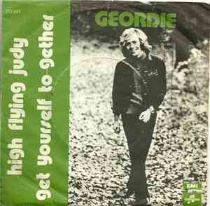 Geordie - High Flying Judy / Get Yourself Together