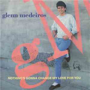 Glenn Medeiros - Nothing's Gonna Change My Love For You
