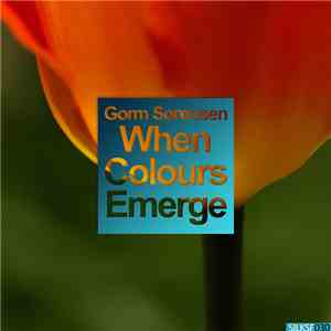 Gorm Sørensen - When Colours Emerge