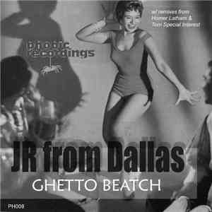 JR From Dallas - Ghetto Beatch