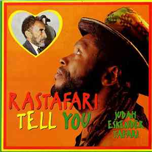 Judah Eskender Tafari - Rastafari Tell You