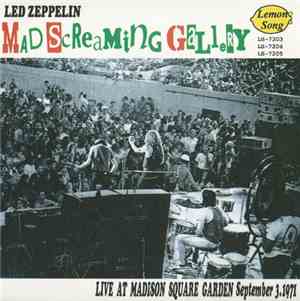 Led Zeppelin - Mad Screaming Gallery
