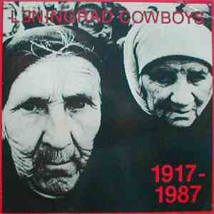 Leningrad Cowboys - 1917 - 1987