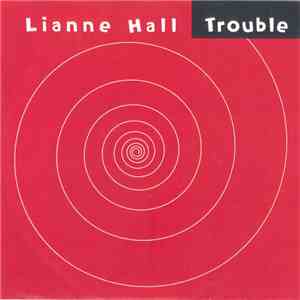 Lianne Hall - Trouble